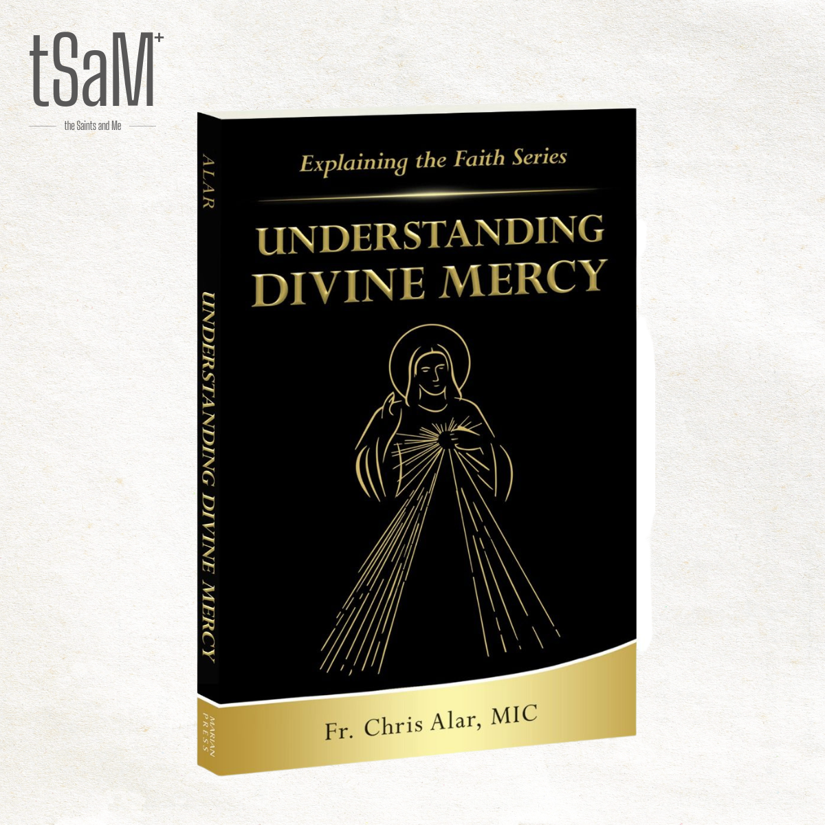 Understanding Divine Mercy: Explaining the Faith Series By Fr. Chris Alar [PAPERBACK]